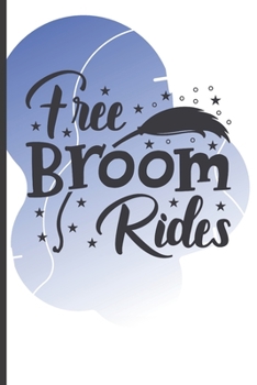 Free Broom Rides: Journal Your Thoughts or They’ll Fly Away Halloween Notebook
