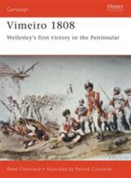 Vimeiro 1808: Wellesley's first victory in the Peninsular (Campaign) - Book #90 of the Osprey Campaign