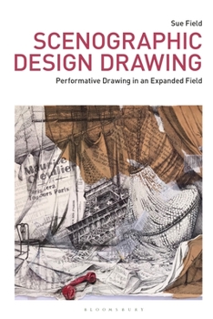 Hardcover Scenographic Design Drawing: Performative Drawing in an Expanded Field Book