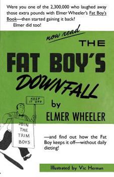 Paperback The Fat Boy's Downfall And How Elmer Learned to Keep It Off Book