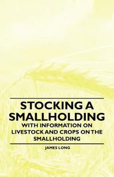 Paperback Stocking a Smallholding - With Information on Livestock and Crops on the Smallholding Book