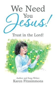 Paperback We Need You Jesus!: Trust in the Lord! Book