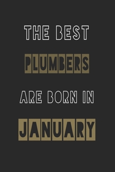 Paperback The Best plumbers are born in January journal: 6*9 Lined Diary Notebook, Journal or Planner and Gift with 120 pages Book