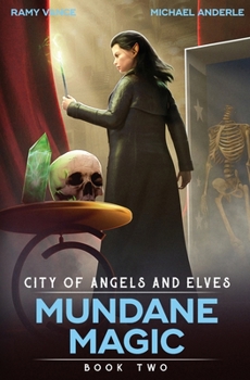 Mundane Magic (City of Angels and Elves)