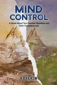 Paperback Mind Control: A Novel About Two Possible Societies and Their Consequence Book