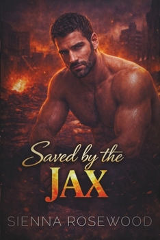Saved by the Jax: A Second Chance Firefighter Romance (EMBER & ACHE - Dark Firefighter Romance Sagas)