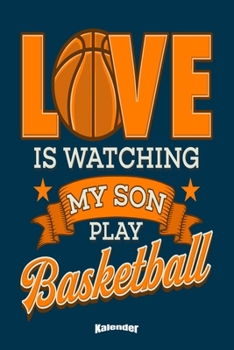 Mein Basketball Sohn Kalender: Kalender für Eltern, Mütter und Väter von Basketball spielenden Söhnen mit 108 cremefarbenen Seiten, Format 6 x 9 (ca. DIN A5) und Hochglanz Softcover (German Edition)