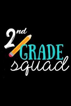 Paperback 2nd Grade Squad: 2nd Teacher Team Second Grade Squad Journal/Notebook Blank Lined Ruled 6x9 100 Pages Book