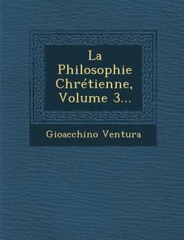 Paperback La Philosophie Chretienne, Volume 3... [French] Book