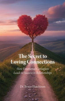 The Secret to Loving Connections: How Emotional Contagion Leads to Success in Relationships