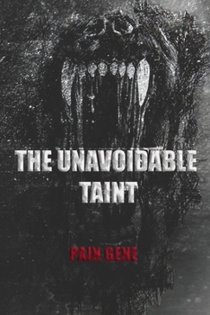 Paperback The Unavoidable Taint: by Pain Gene Book