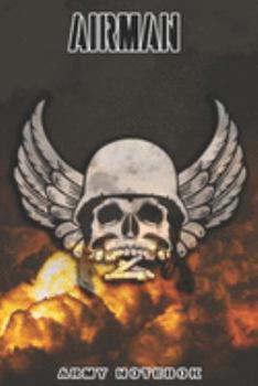 Airman Army Notebook: This Notebook is specially for a  Airman. 120 pages with dot lines. Unique Notebook for all Soldiers or Vererans. Perfect as a Gift or a on duty diary or on a mission