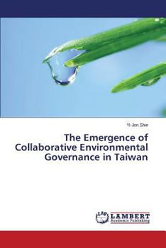 Paperback The Emergence of Collaborative Environmental Governance in Taiwan Book