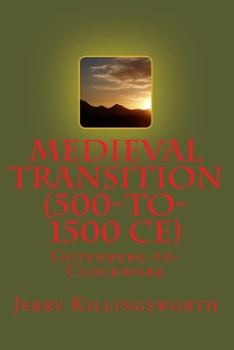 Paperback Medieval Transition (500-to-1500 CE): Gutenberg-to-Clockwork Book