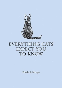 Hardcover Everything Cats Expect You to Know Book