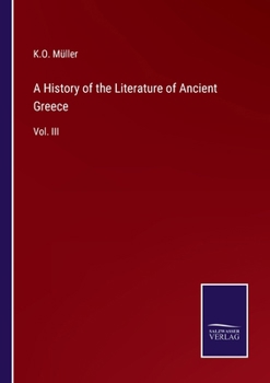 Paperback A History of the Literature of Ancient Greece: Vol. III Book