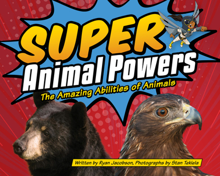 Hardcover Super Animal Powers: The Amazing Abilities of Animals Book