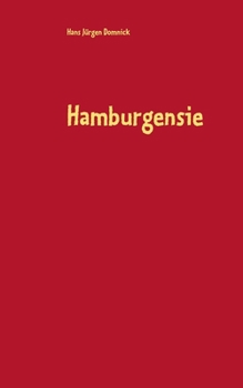 Paperback Hamburgensie: Eine Geschichte aus der Freien und Hansestadt Hamburg [German] Book