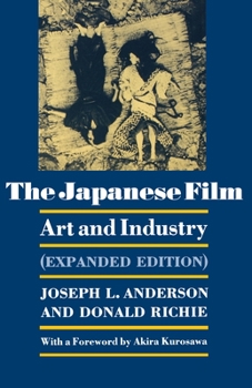 Paperback The Japanese Film: Art and Industry - Expanded Edition Book