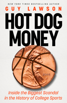 Paperback Hot Dog Money: Inside the Biggest Scandal in the History of College Sports Book