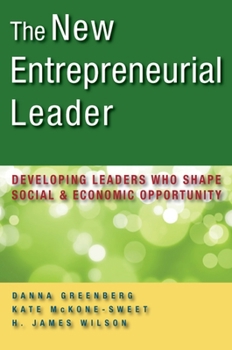 Hardcover The New Entrepreneurial Leader: Developing Leaders Who Shape Social and Economic Opportunity Book