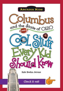 Paperback Columbus and the State of Ohio: Cool Stuff Every Kid Should Know Book
