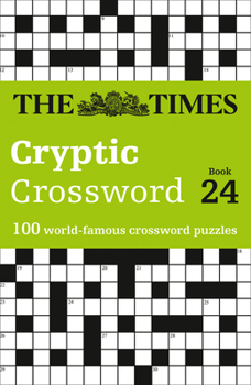 Paperback The Times Cryptic Crossword Book 24: 100 World-Famous Crossword Puzzles Book