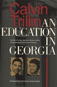 Paperback Education in Georgia: Charlayne Hunter, Hamilton Holmes, and the Integration of the University of Georgia Book