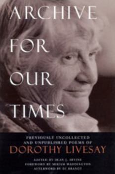 Paperback Archive for Our Times: Previously Uncollected and Unpublished Poems of Dorothy Livesay Book