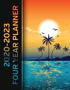 Tropical Island Sunset 2020 - 2023 Four Year Planner: Monthly Calendar, Notebook and More!