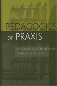Pedagogies of Praxis: Course-Based Action Research in the Social Sciences (JB - Anker Series)