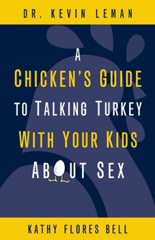 Paperback A Chicken's Guide to Talking Turkey with Your Kids about Sex Book