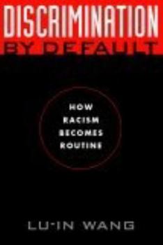 Hardcover Discrimination by Default: How Racism Becomes Routine Book