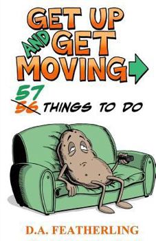 Paperback Get Up and Get Moving: 57 Things to Do Book