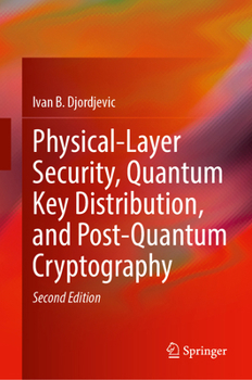 Hardcover Physical-Layer Security, Quantum Key Distribution, and Post-Quantum Cryptography Book
