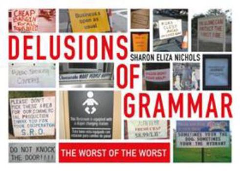 Paperback Delusions of Grammar: The Worst of the Worst Book