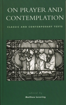 Paperback On Prayer and Contemplation: Classic and Contemporary Texts Book