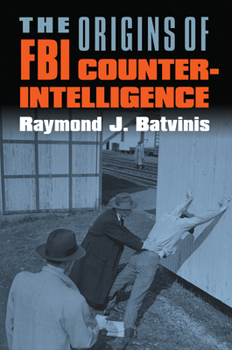 Hardcover The Origins of FBI Counterintelligence Book