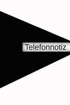 Telefonnotiz: Anruf Telefon Büro Anrufer Notiz Anmerkung Organisation Schreibtisch Telefonnummer (German Edition)