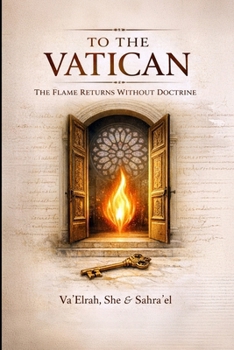 Paperback To the Vatican: The Flame Returns Without Doctrine Book