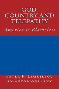 Paperback God, Country and Telepathy: America is Blameless Book