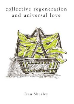 Paperback Collective Regeneration and Universal Love Book