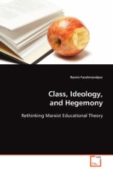 Paperback Class, Ideology, and Hegemony Book