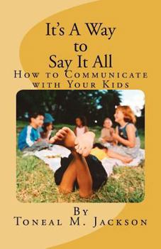 Paperback It's A Way to Say It All: How to Communicate with Your Kids Book