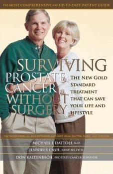 Paperback Surviving Prostate Cancer Without Surgery: The New Gold Standard Treatment That Can Save Your Life and Lifestyle Book