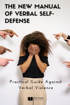 The New Manual of Verbal Self-Defense: Practical Guide Against Verbal Violence
