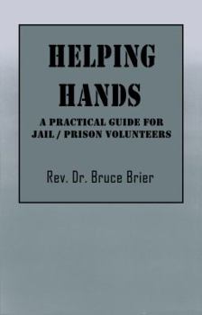 Paperback Helping Hands: A Practical Guide for Jail/Prison Volunteers Book