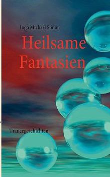 Paperback Heilsame Fantasien: Trancegeschichten [German] Book