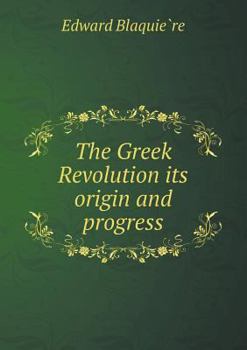Paperback The Greek Revolution its origin and progress Book