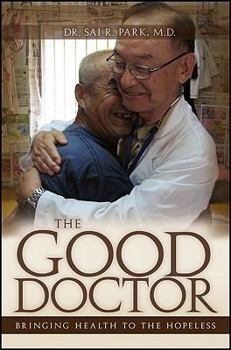 Paperback The Good Doctor: Bringing Healing to the Hopeless Book